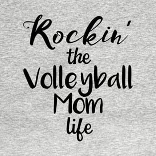 Rockin' the Volleyball Mom Life Funny Sport Mom Parent T-Shirt